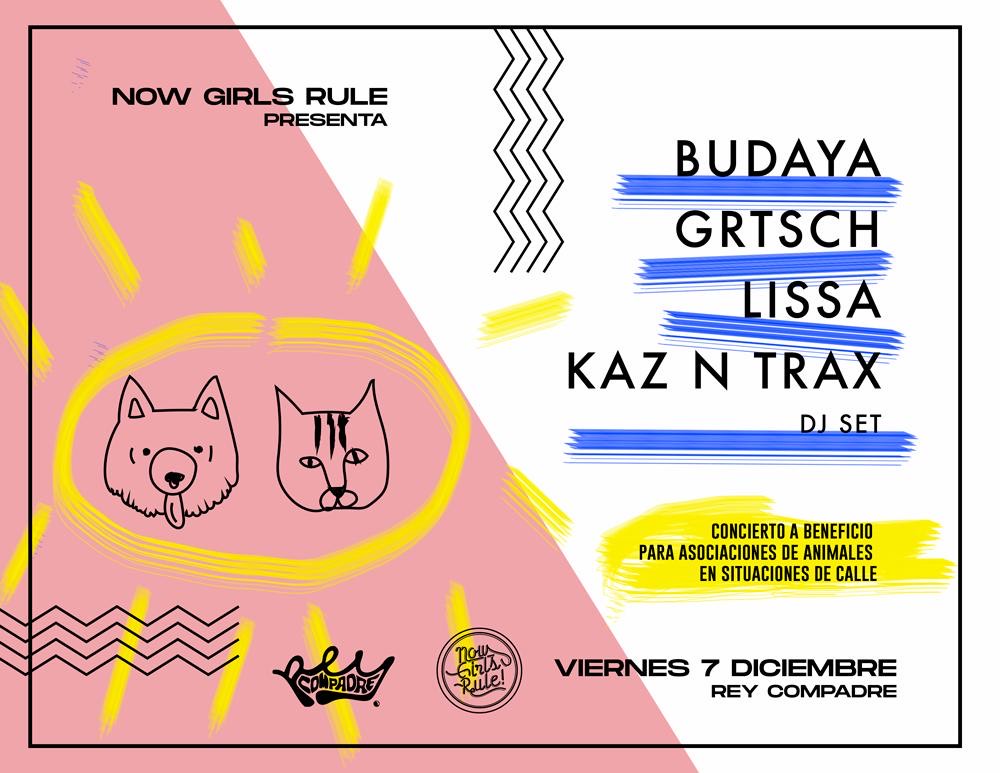 Now Girls Rule presenta: Budaya + GRTSCH + Lissa + Kaz n Trax