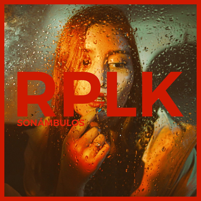 Escucha «Sonámbulos» de RPLK, pop nostálgico que hace resistencia.
