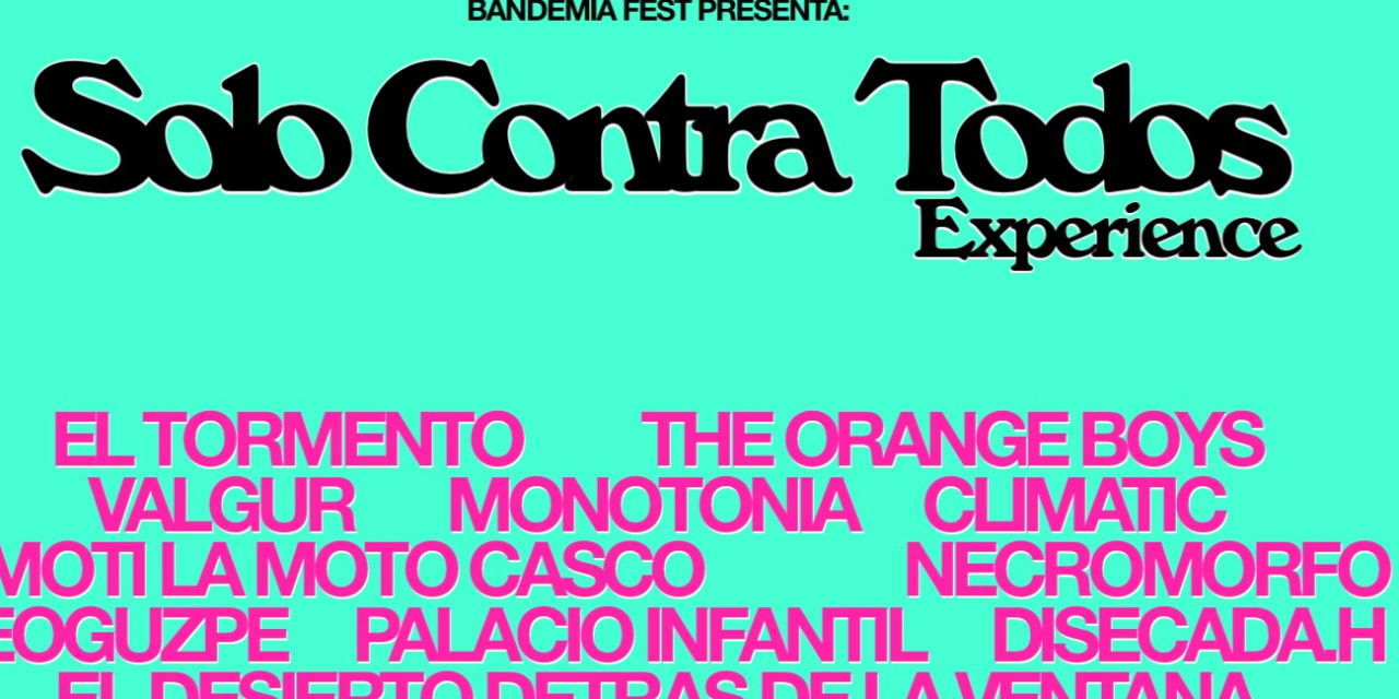 Bandemia Fest presenta: Solo Contra Todos Experience