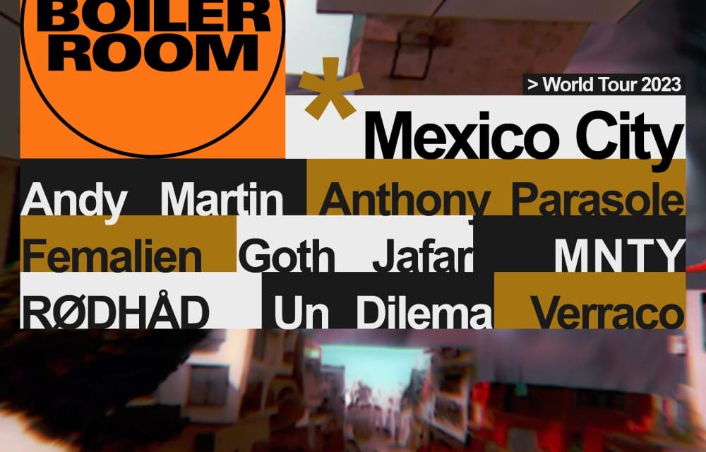 Boiler Room México 2023 está de Regreso.