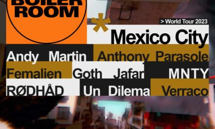 Boiler Room México 2023 está de Regreso.