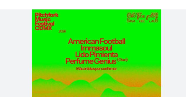 Pitchfork Festival vuelve a tomar la CDMX